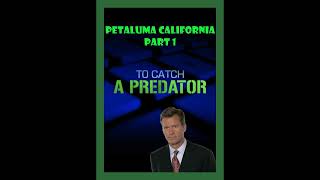 To Catch a Predator Petaluma California Part 1amp2 SEE DESCRIPTION FOR LINK [upl. by Eceinehs]