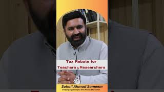 Tax Rebate for Teachers amp Researchers in 2024  FBR 2024  Sohail Ahmad Sameem [upl. by Tarrant]