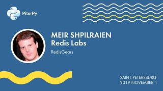 ENG Meir Shpilraien Redis Labs RedisGears  PiterPy [upl. by Tuneberg]