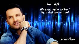 Sinan Özen  Adı Aşk Official Lyric Video [upl. by Adnalahs]