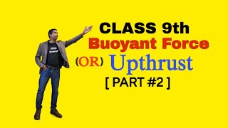 Class 9th  Buoyant Force or Upthrust   2 [upl. by Nydnarb]