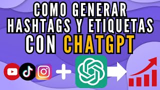 Cómo Generar ETIQUETAS y HASHTAGS Perfectos con ChatGPT  Maximiza Tu Alcance de Manera Gratuita [upl. by Lerrehs]