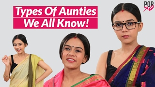 Types Of Aunties We All Know  POPxo Comedy [upl. by Greenstein579]