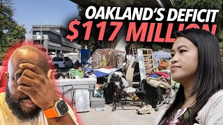 Oaklands 117 Million Budget Deficit Homeless Encampments Grow City Is Like a Video Game Now 😢 [upl. by Cordova]