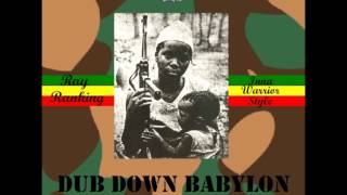 Dub Down Babylon By DJ Ray Ranking [upl. by Kitrak]