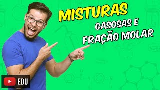 Misturas gasosas e Fração molar Módulo 10  Aula 06 [upl. by Baggott]