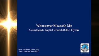 Whosoever Meaneth Me  Baptist Hymn  J Edwin McConnell 1910  CBC Ministries Online PH [upl. by Aiyekal966]