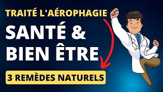 Traité laérophagie  tutoriel remède naturel  Naturopathie [upl. by Edyaj]