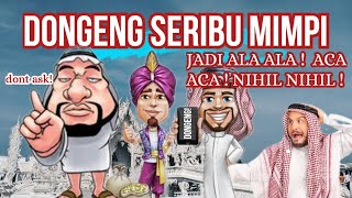 DONGENG SERIBU MIMPI JADI ALA ACA NIHIL NIHIL [upl. by Arries]