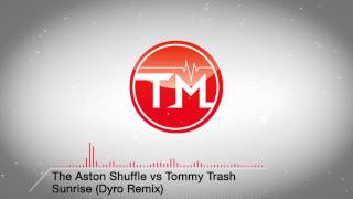 The Aston Shuffle vs Tommy Trash  Sunrise Dyro Remix [upl. by Joellen]