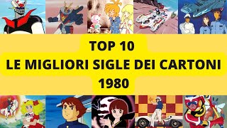 TOP 10  1980  LE MIGLIORI SIGLE DEI CARTONI ANIMATI ANNI 80 CLASSIFICA CANZONI PIU BELLE [upl. by Etnuhs242]