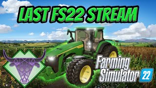 My Last FS22 Stream  Farming Simulator 22 [upl. by Aihsenod]