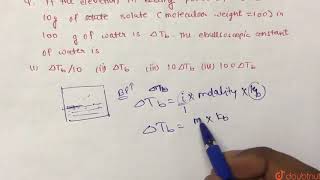 If the elevation in boiling point of a solution of 10 g of solute molecular weight [upl. by Mclaughlin]