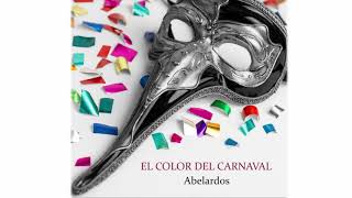 Abelardos  El color del carnaval  05 Extrañando gracia [upl. by Nuawed135]