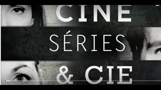 ★ Ciné Séries amp Cie ★ 15 Avril 2017 [upl. by Winifred]