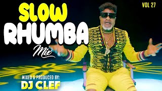 SLOW RHUMBA VIDEO MIX VOL 27 DEEJAY CLEF HERITIER WATA KOFFI FALLY IPUPA FABREGASBUT NA FILET [upl. by Wexler338]