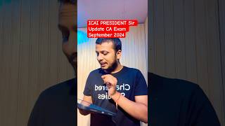 ICAI PRESIDENT Sir Update CA Exam September 2024  CA Exam September 2024 Result Date [upl. by Adniram]