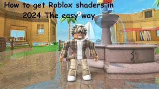 How To Get Shaders On Roblox FAST 2024  Roblox Shaders [upl. by Grata]