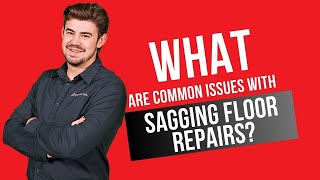 What Are Common Issues With Sagging Floor Repairs [upl. by Aneehsram]