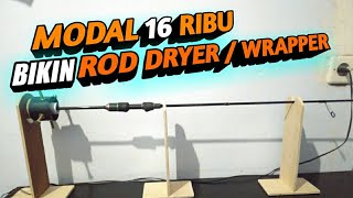 MEMBUAT ROD DRYER MUDAH SEKALI  part 1 [upl. by Rednaxela902]