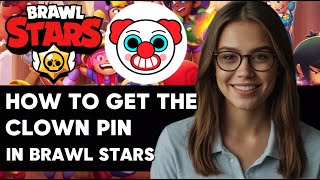 HOW TO GET THE CLOWN PIN IN BRAWL STARS NEW UPDATED 2024 GUIDE [upl. by Yednarb]