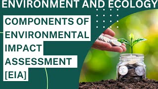 L2 Components of EIA  Environmental Impact Assessment  Environment amp Ecology  UPSC CSE [upl. by Devan]