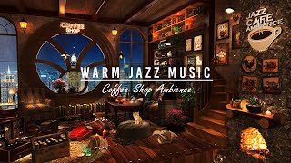 Warm Jazz Music for Stress Relief ☕ Cozy Coffee Shop Ambience and Relaxing Jazz Instrumental Music [upl. by Nochur466]