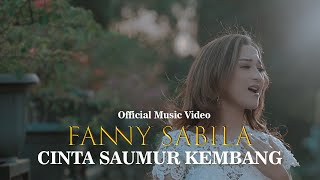 FANNY SABILA  CINTA SAUMUR KEMBANG  OFFICIAL MUSIC VIDEO [upl. by Aninaj]