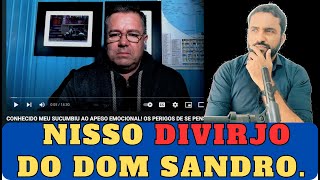 Minhas DIVERGÊNCIAS com Dom Sandro [upl. by Aseena]