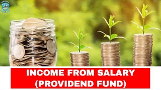 SUBJECT  INCOME TAX TOPIC  INCOME FROM SALARY PROVIDEND FUND [upl. by Sanoy]