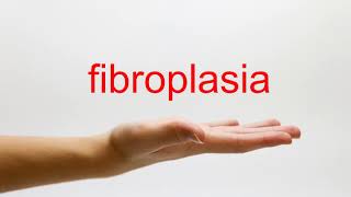 How to Pronounce fibroplasia  American English [upl. by Las]