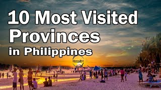 10 MOST VISITED PROVINCES IN PHILIPPINES [upl. by Aneeb]