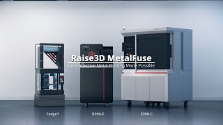 Introducing Raise3D MetalFuse Forge1 D200E and S200C [upl. by Jessika]