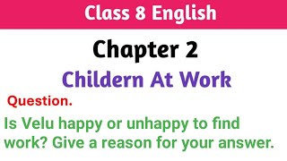 Is Velu happy or unhappy to find work  Class 8 English Chapter 2 Children At Work Question answer [upl. by Nosiaj]