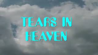 TEARS IN HEAVEN [upl. by Frasco]