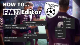 How To Change The Champions League Rules  FM22 Editor [upl. by Lerraj]