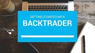 Getting Started With Python Backtrader [upl. by Augie]