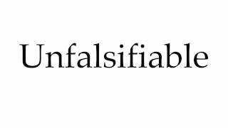 How to Pronounce Unfalsifiable [upl. by Bollinger]