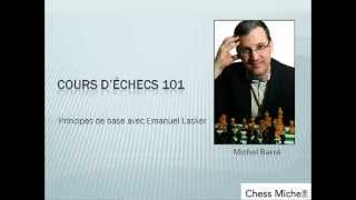 Cours déchecs 101 Principes de base avec Emanuel Lasker Partie 1 [upl. by Innattirb]