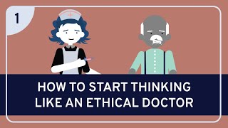 PHILOSOPHY  BIOETHICS 1 How to Start Thinking Like an Ethical Doctor [upl. by Aromat603]