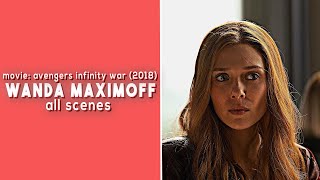 Wanda Maximoff scenepack  4K  Avengers Infinity war 2018  all scenes [upl. by Yadnus]