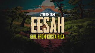 Eesah amp Little Lion Sound  Girl From Costa Rica Official Audio [upl. by Uni411]