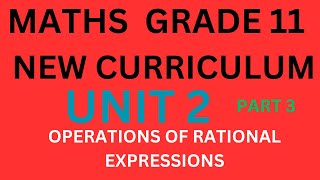 MATHS GRADE 11 UNIT 2 RATIONAL EXPRESSION PART 3 [upl. by Inalaehak]