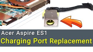 Acer Aspire ES1532G ES1523 ES1533 ES1572 Charging Port Replacement Guide [upl. by Asira]