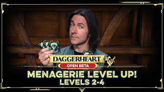 The Menagerie Levels Up with Daggerheart  Open Beta [upl. by Garner]