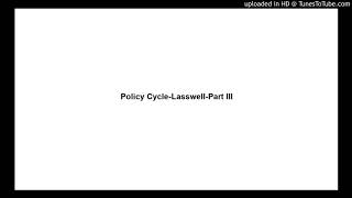 Policy CycleLasswellPart III [upl. by Damick]