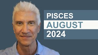 PISCES August 2024 · AMAZING PREDICTIONS [upl. by Lledniw]