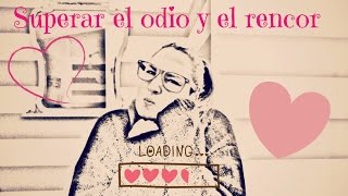 ¡NO DEJES que el ODIO y el RENCOR te DESTRUYA  APRENDE a cómo liberarte del ODIO y el RENCOR [upl. by Bega]