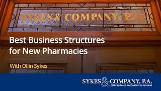 Best Business Structures for New Pharmacies [upl. by Ecnerwaled]