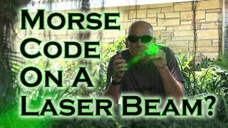 How to USe Morse Code On A Laser Beam [upl. by Kip393]